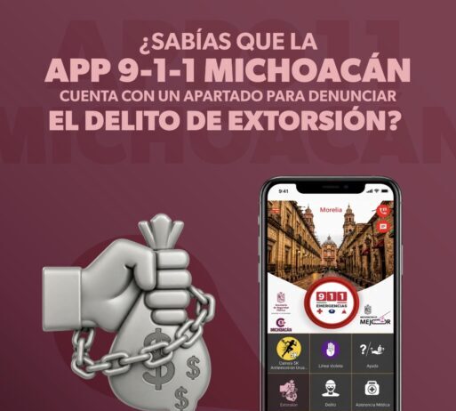 App 911 Michoacán: una herramienta importante para denunciar la extorsión